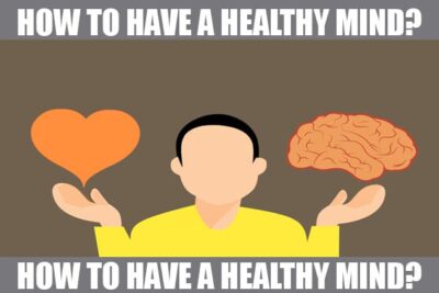 How to have a healthy mind