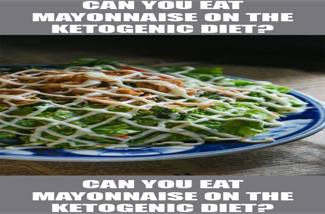 mayonnaise on the ketogenic diet